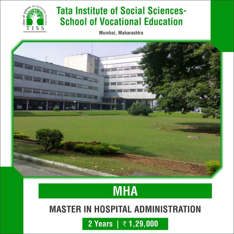 Master in Hospital Administration [MHA] at Tata Institute of Social Sciences - School of Vocational Education, Mumbai